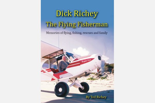 Dick Richey – The Flying Fisherman