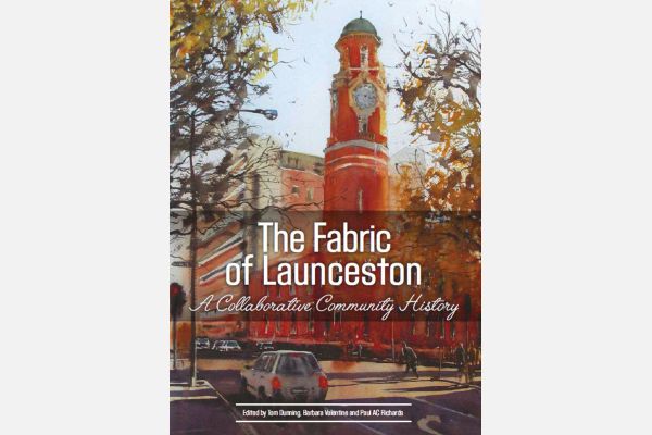 The Fabric of Launceston – A Collaborative Community History